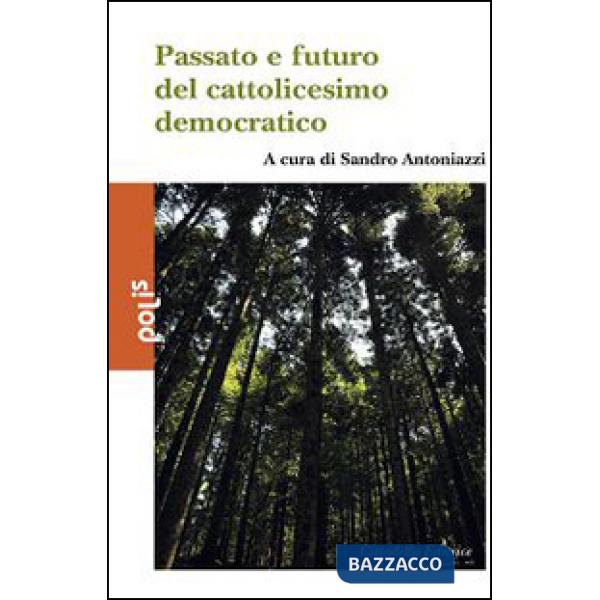 Passato e futuro del cattolicesimo democratico