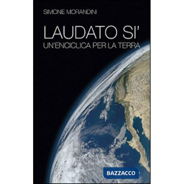 Laudato si'. Un'enciclica per la terra