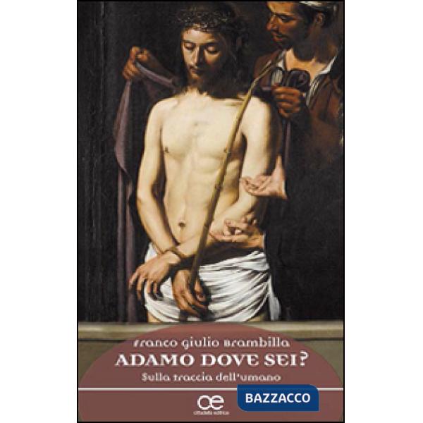 Adamo, dove sei? Sulla traccia dell'umano