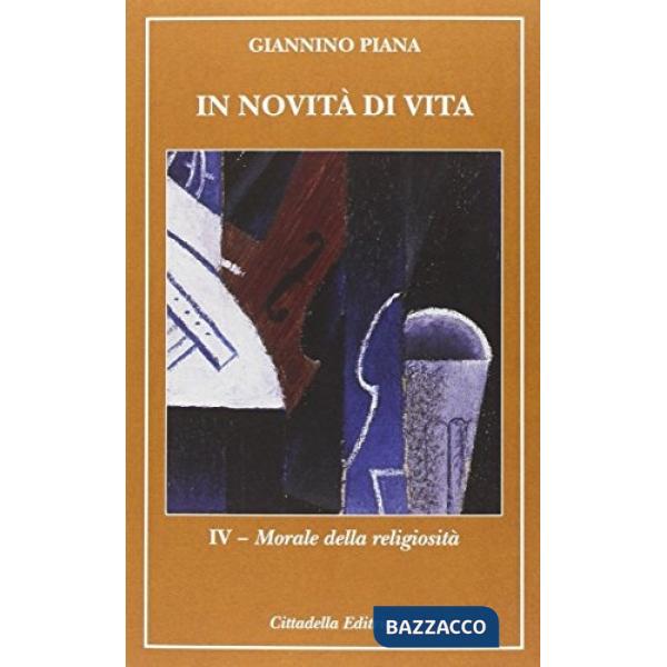 In novità di vita. Vol. 4: Morale della religiosità