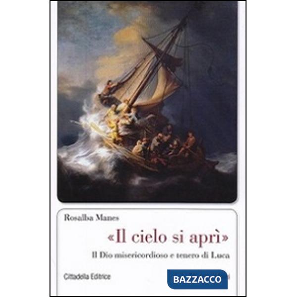 «Il cielo si aprì». Il Dio misericordioso e tenero di Luca