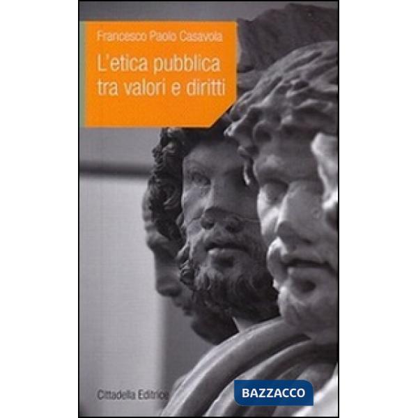 Etica pubblica tra valori e diritti (L')