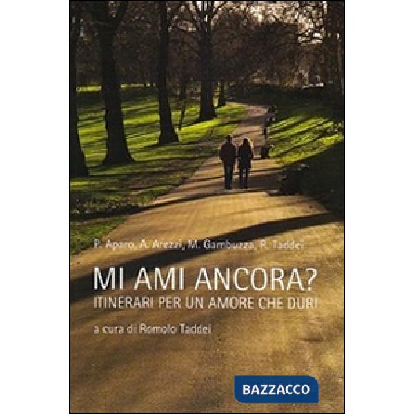 Mi ami ancora? Itinerari per un amore che duri