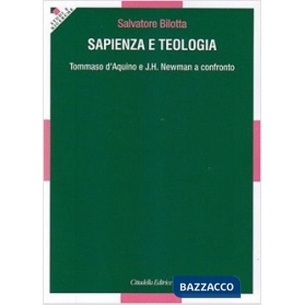 Sapienza e teologia. Tommaso D'Aquino e J. H. Newman a confronto