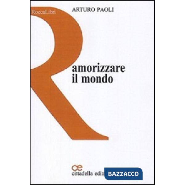 Amorizzare il mondo