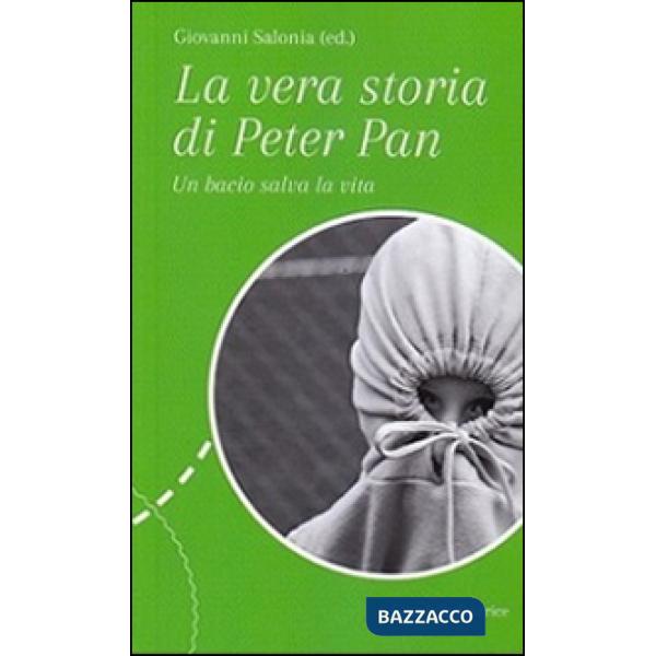 Vera storia di Peter Pan. Un bacio salva la vita (La)
