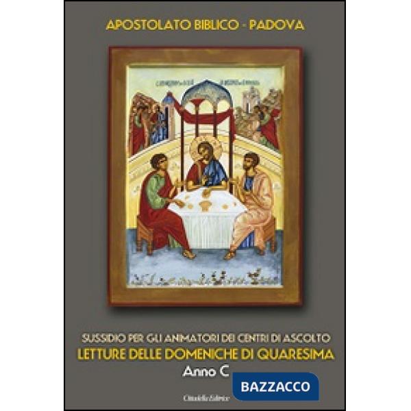 Letture delle domeniche di Quaresima. Anno C. Sussidio per gli animatori dei Centri di ascolto