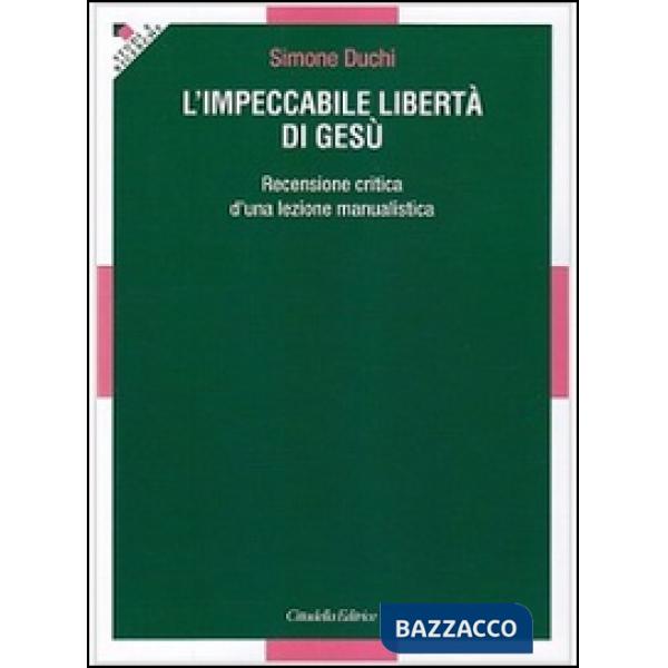 Impeccabile libertà di Gesù. Recensione critica d'una lezione manualistica (L')