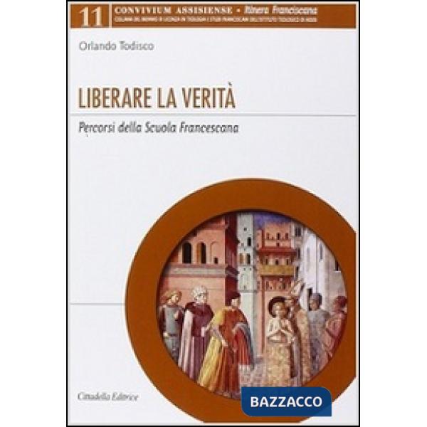 Liberare la verità. Percorsi della Scuola Francescana