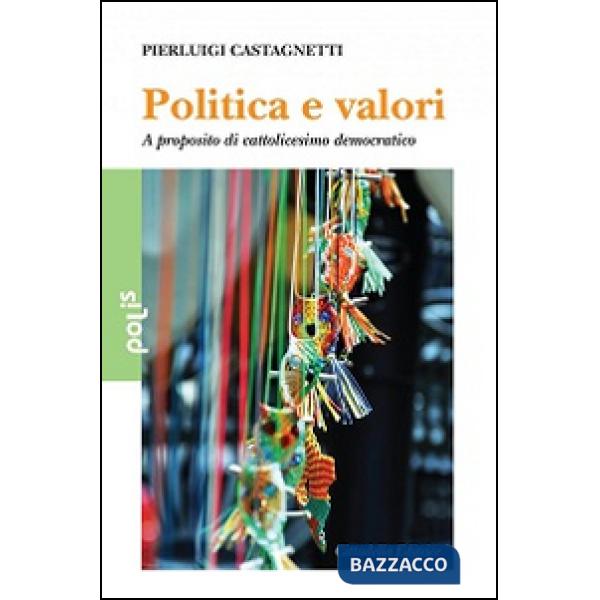 Politica e valori. A proposito di cattolicesimo democratico