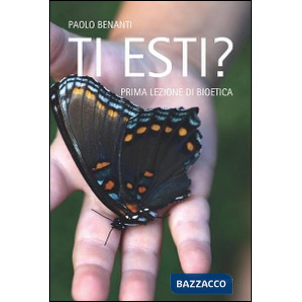 Ti esti? Prima lezione di bioetica