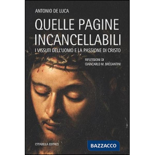 Quelle pagine incancellabili. I vissuti dell'uomo e la passione di Cristo