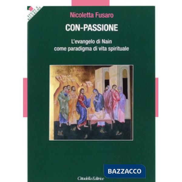 Con-passione. L'evangelo di Nain come paradigma di vita spirituale