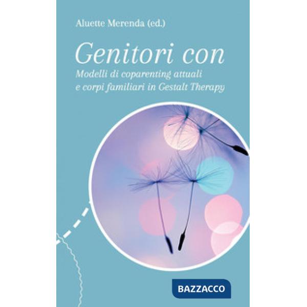 Genitori con... Modelli di coparenting attuali e corpi familiari in Gestalt Therapy