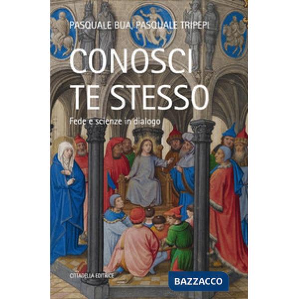 Conosci te stesso. Fede e scienze in dialogo