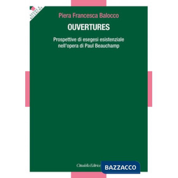 Ouvertures. Prospettive di esegesi esistenziale nell'opera di Paul Beauchamp