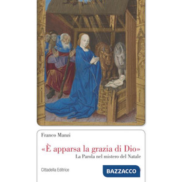«È apparsa la grazia di Dio». La parola nel mistero del Natale