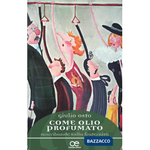Come olio profumato. Scorribande sulla fraternità