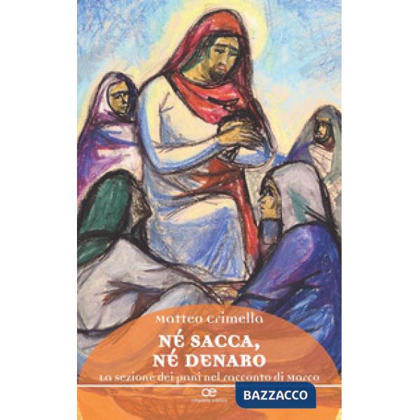 Né sacca, né denaro. La sezione dei pani nel racconto di Marco