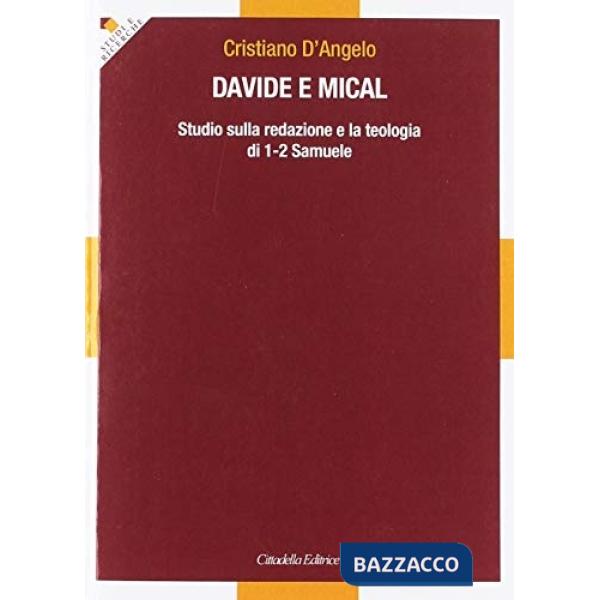 Davide e Mical. Studio sulla redazione e la teologia di 1-2 Samuele