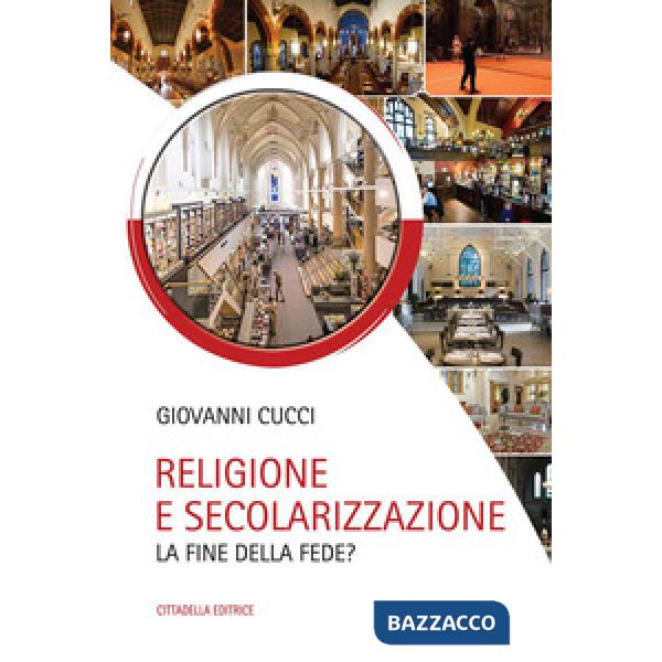 Religione e secolarizzazione. La fine della fede?