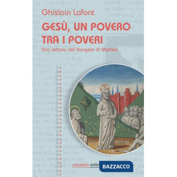 Gesù, un povero trai i poveri. Una lettura del Vangelo di Matteo