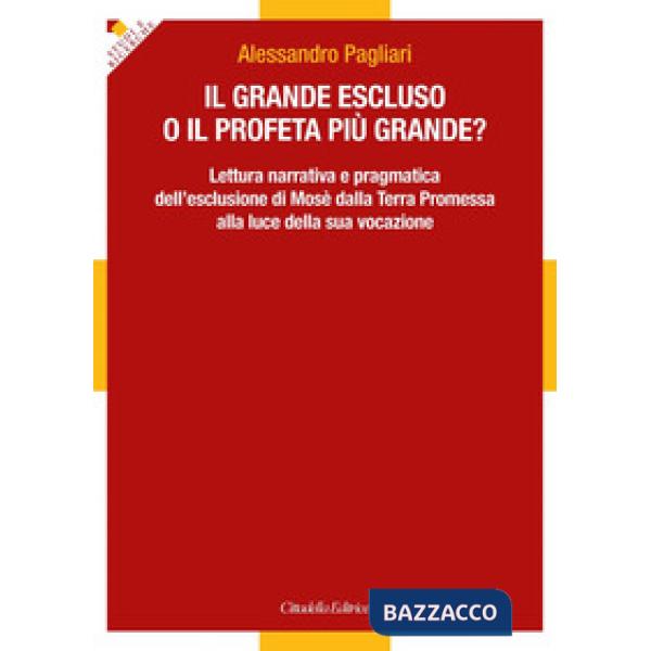Grande escluso o il profeta più grande? Lettura narrativa e pragmatica dell'esclusione di Mosè dalla Terra Promessa alla luce de