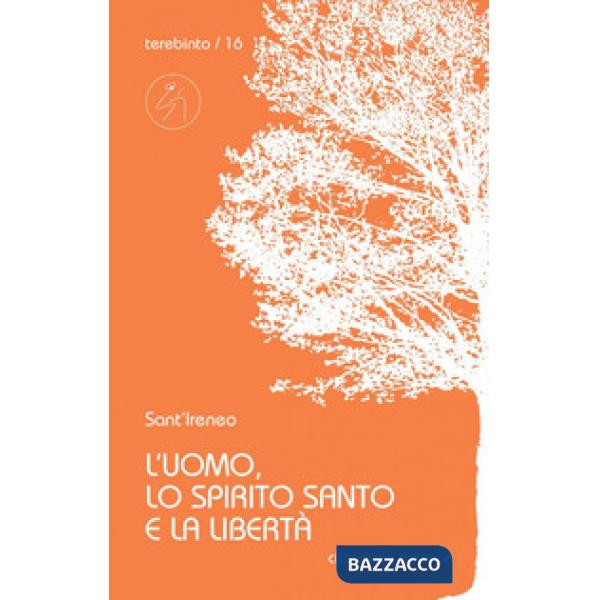Uomo, lo Spirito Santo e la libertà (L')
