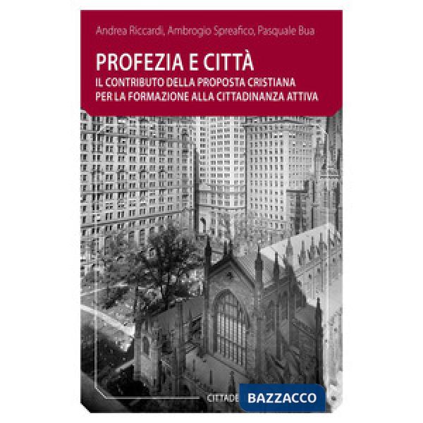 Profezia e città. Il contributo della proposta cristiana per la formazione alla cittadinanza attiva