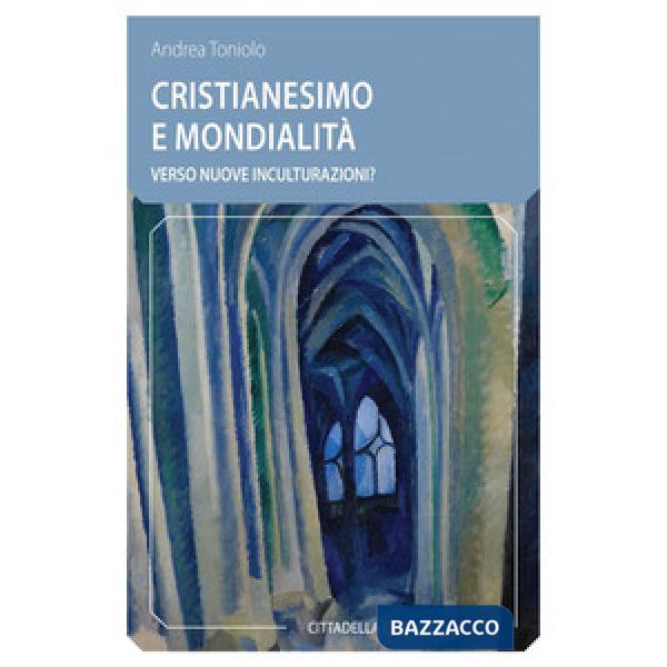 Cristianesimo e mondialità. Verso nuove inculturazioni?