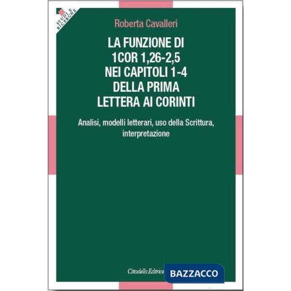 Funzione di 1COR 1, 26-2,5 nei capitoli 1-4 prima Lettera ai Corinti
