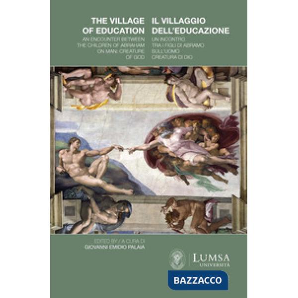Villaggio dell'educazione. Un incontro tra i figli di Abramo sull'uomo creatura di Dio-The Village of education. An encounter be