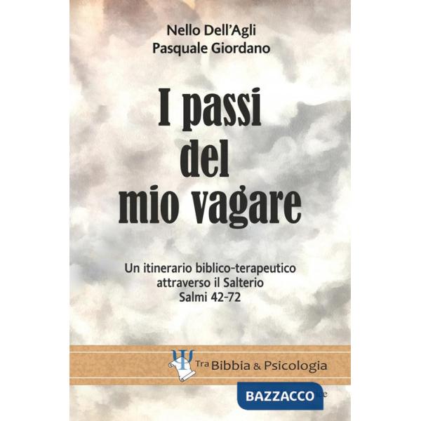 Passi del mio vagare. Un itinerario biblico-terapeutico attraverso il Salterio Salmi 42-72 (I)