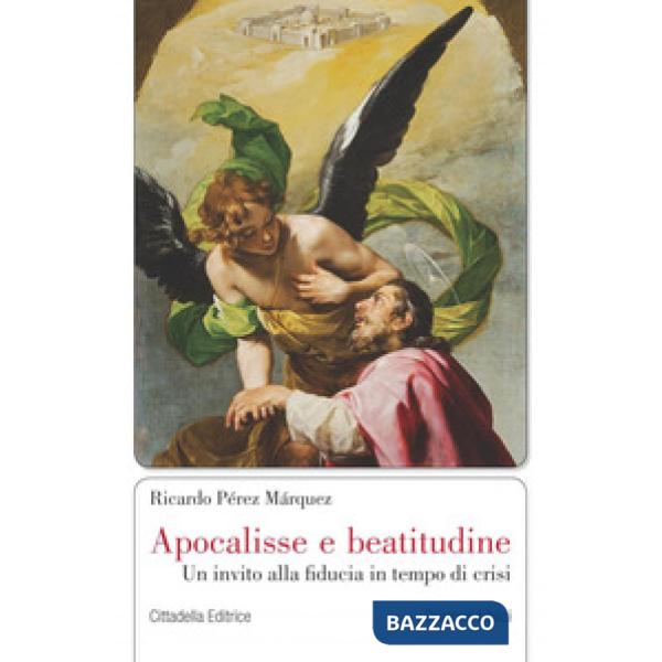 Apocalisse e beatitudine. Un invito alla fiducia in tempo di crisi