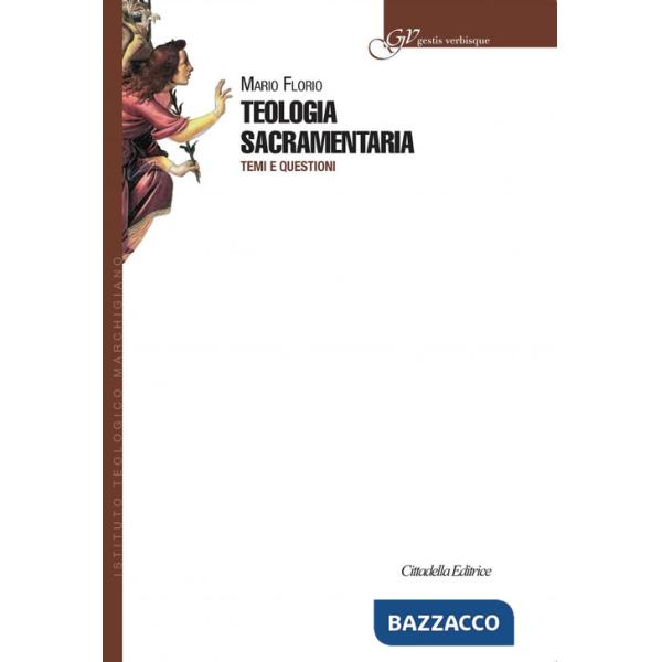 Teologia sacramentaria. Temi e questioni