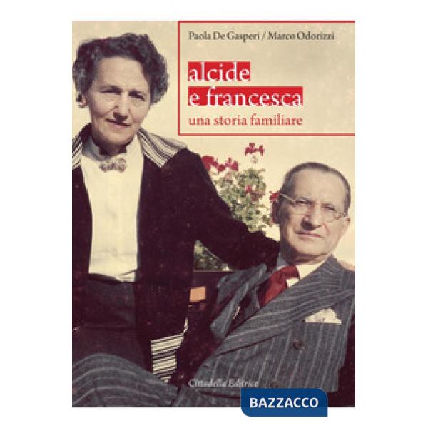 Alcide e Francesca. Una storia familiare