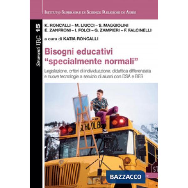 Bisogni educativi «specialmente normali». Legislazione, criteri di individuazione, didattica differenziata e nuove tecnologie a 