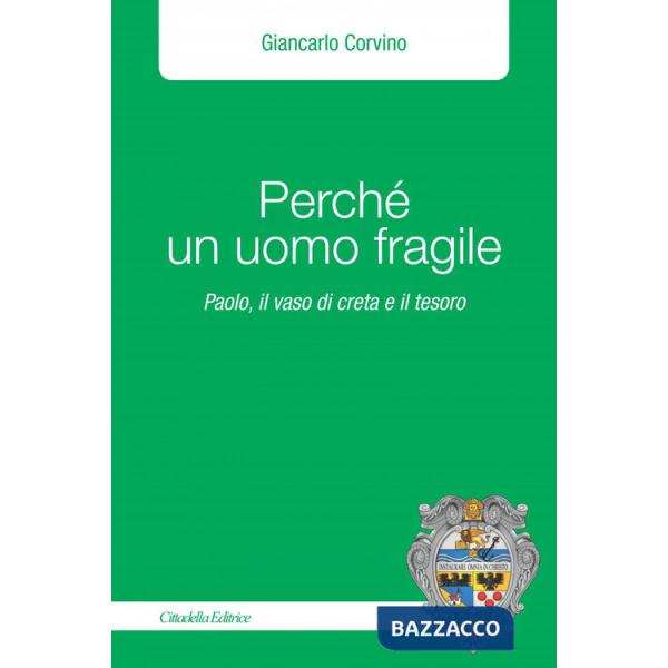 Perché un uomo fragile. Paolo, il vaso di creta e il tesoro