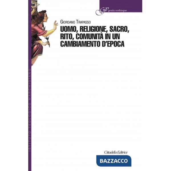 Uomo, religione, sacro, rito, comunità in un cambiamento d'epoca