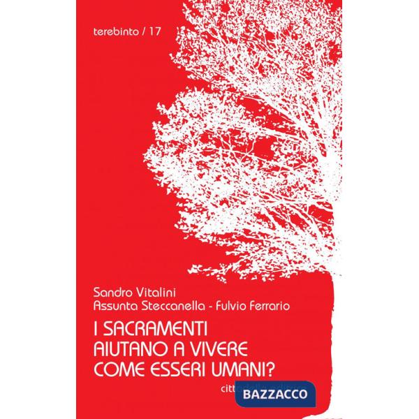 Sacramenti aiutano a vivere come esseri umani? (I)