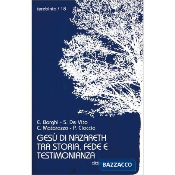 Gesù di Nazareth tra storia, fede e testimonianza