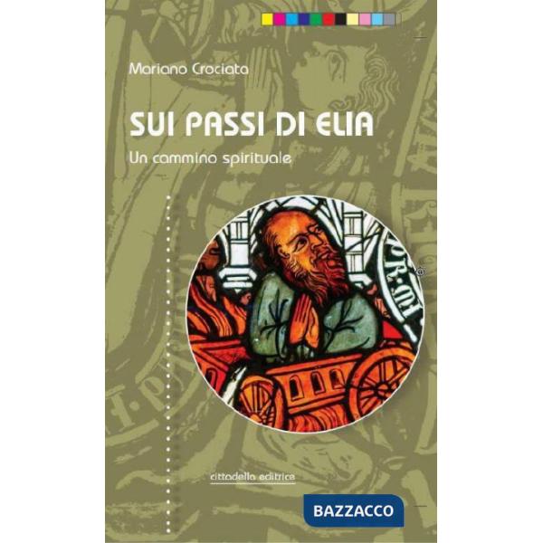 Sui passi di Elia. Un cammino spirituale
