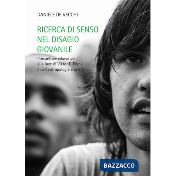 Ricerca di senso nel disagio giovanile. Prospettive educative alla luce di Viktor E. Frankl e dell'antropologia rivelata