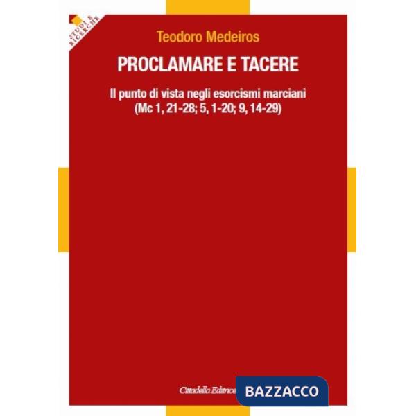 Proclamare e tacere. Il punto di vista negli esorcismi marciani (Mc 1,21-28 5,1-20 9,14-29)