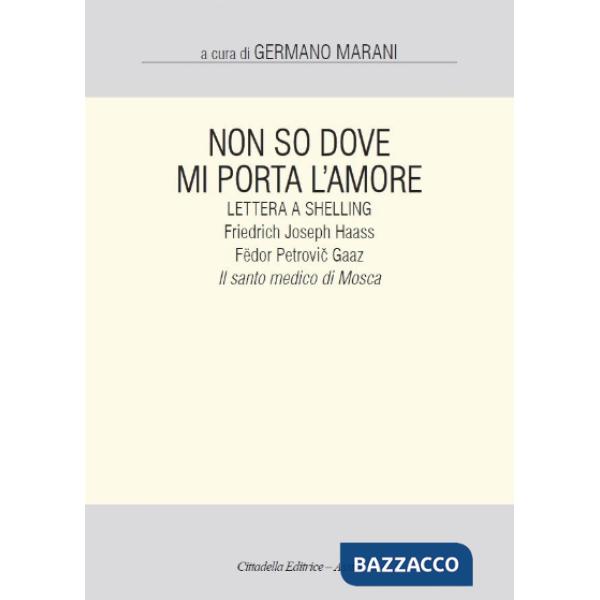 Non so dove mi porta l'amore. Lettera a Schelling