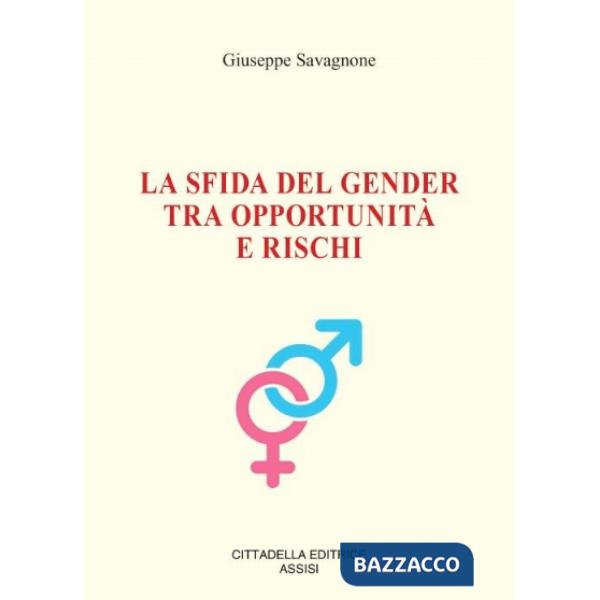Sfida del gender tra opportunità e rischi (La)