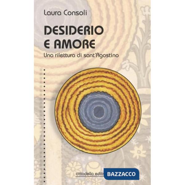 Desiderio e amore. Una rilettura di sant'Agostino