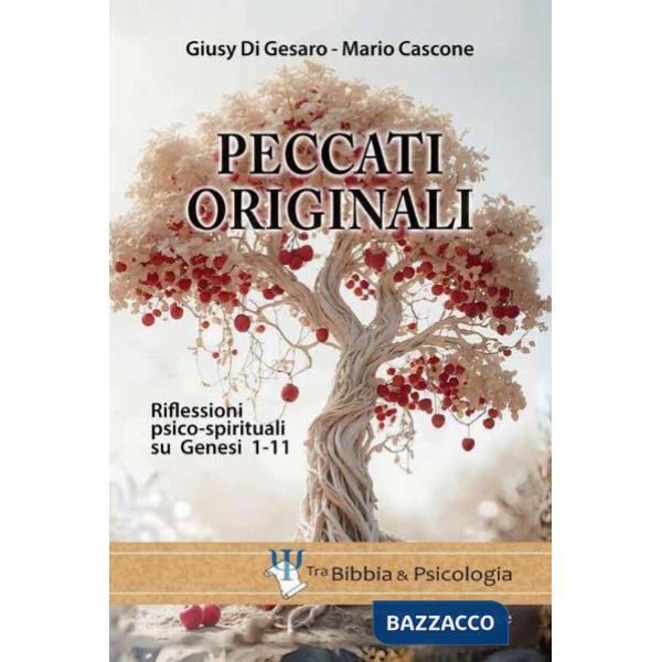 Peccati originali. Riflessioni psico-spirituali su Genesi 1-11