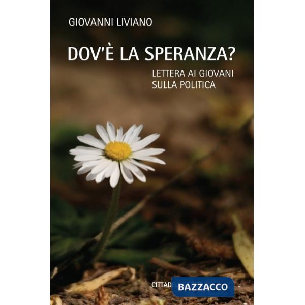 Dov'è la speranza? Lettera ai giovani sulla politica