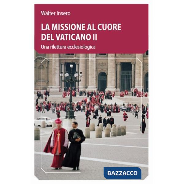 Missione al cuore del Vaticano II. Una rilettura ecclesiologica (La)